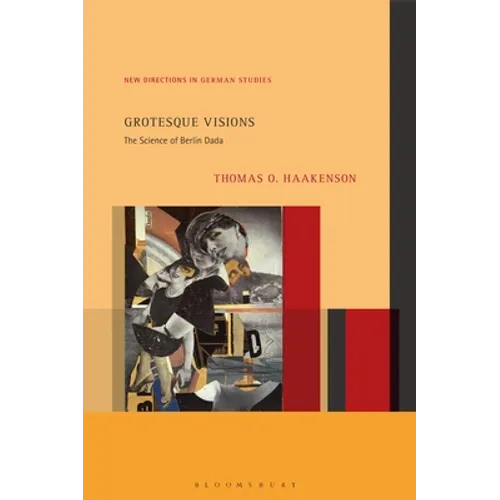 Grotesque Visions: The Science of Berlin Dada - Paperback