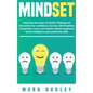 Mindset: Unlocking the Power of Positive Thinking: Skyrocketing your Confidence, Success, Self-Discipline, Productivity, Focus, - Hardcover