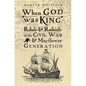 When God Was King: Rebels & Radicals of the Civil War & Mayflower Generation - Hardcover