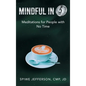 Mindful in 5: Meditations for People with No Time - Hardcover