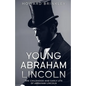 Young Abraham Lincoln: The Childhood and Early Life of Abraham Lincoln - Paperback