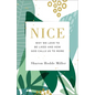 Nice: Why We Love to Be Liked and How God Calls Us to More - Paperback