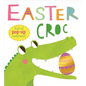 Easter Croc: Full of Pop-Up Surprises! - Board Book