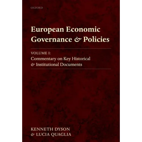 European Economic Governance and Policies, Volume I: Commentary on Key Historical and Institutional Documents - Hardcover