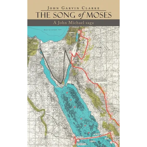 The Song of Moses: A John Michael Saga - Hardcover