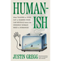 Humanish: What Talking to Your Cat or Naming Your Car Reveals about the Uniquely Human Need to Humanize - Hardcover
