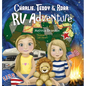 Charlie, Teddy, and Roar: RV Adventure - Hardcover