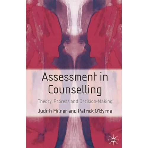 Assessment in Counselling: Theory, Process and Decision-Making - Paperback