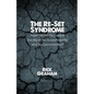 The Re-Set Syndrome: How Did We Become a Society of No Accountability and No Compromise? - Paperback