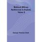 Mediæval Military Architecture in England, Volume 2 - Paperback