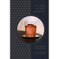 The Way of the Cocktail: Japanese Traditions, Techniques, and Recipes - Hardcover