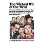 The Wicked Wit of the West: The Last Great Golden-Age Screenwriter Shares the Hilarity and Heartaches of Working with Groucho, Garland, Gleason, B - Hardcover