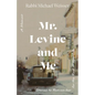 Mr. Levine and Me: Stories to Remember for the Rest of Your Life - Paperback