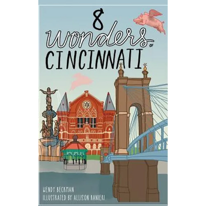 8 Wonders of Cincinnati - Hardcover