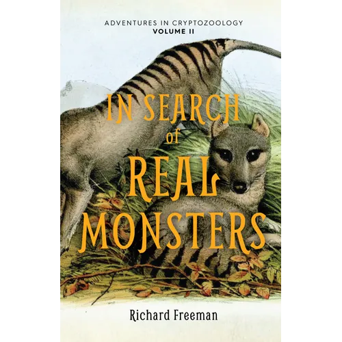 In Search of Real Monsters: Adventures in Cryptozoology Volume 2 (Mythical Animals, Legendary Cryptids, Norse Creatures) - Paperback