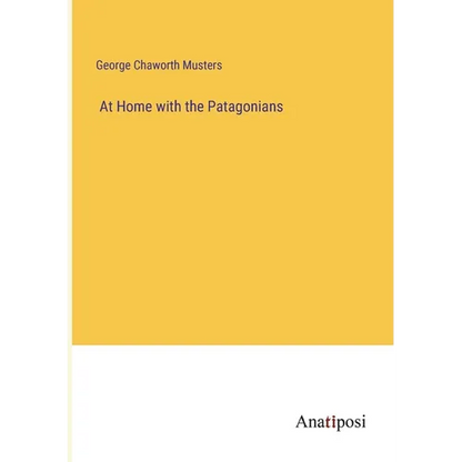 At Home with the Patagonians - Paperback