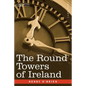 The Round Towers of Ireland or the Mysteries of Freemasonry - Paperback