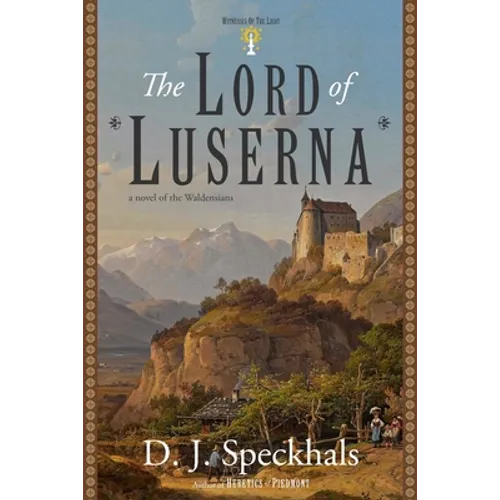 The Lord of Luserna: A Novel of the Waldensians - Paperback