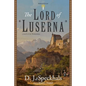 The Lord of Luserna: A Novel of the Waldensians - Paperback