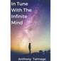 In Tune With The Infinite Mind - Paperback