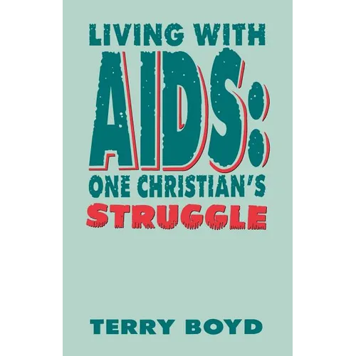 Living With AIDS: One Christian's Struggle - Paperback