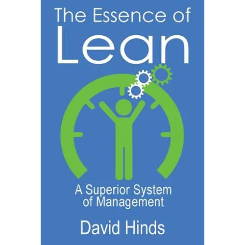 The Essence of Lean: A Superior System of Management - Paperback