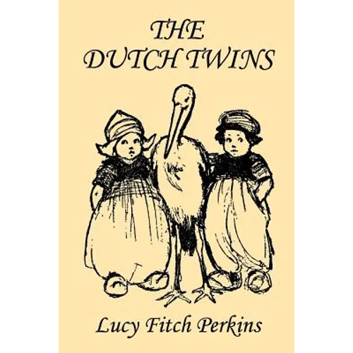 The Dutch Twins, Illustrated Edition (Yesterday's Classics) - Paperback