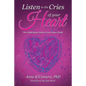 Listen to the Cries of Your Heart: The Child-Heart Path to Your Inner Child - Paperback