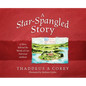 A Star-Spangled Story: A Story Behind the Words of Our National Anthem - Hardcover