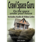 Crawl Space Guru: Fix the space under your house - Paperback