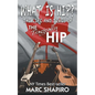 What Is Hip?: The Life and Times of The Tragically Hip - Paperback