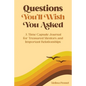 Questions You'll Wish You Asked: A Time Capsule Journal for Treasured Mentors and Important Relationships - Paperback
