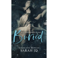 Buried: A Dark High School Romance - Hardcover