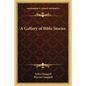 A Gallery of Bible Stories - Paperback