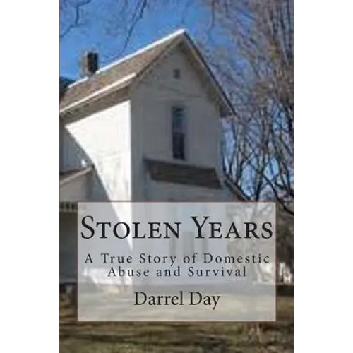Stolen Years: A True Story of Domestic Abuse and Survival - Paperback