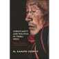 Christianity and Politics in Tribal India: Baptist Missionaries and Naga Nationalism - Hardcover