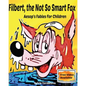 Filbert, the Not So Smart Fox: Aesop's Fables for Children - Paperback