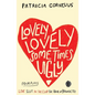 Lovely Lovely Sometimes Ugly - Paperback