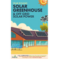 Off Grid Solar Power & Year Round Solar Greenhouse: 2-in-1 Compilation Make Your Own Solar Power System and build Your Own Passive Solar Greenhouse Wi - Paperback