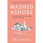 Washed Ashore: Family, Fatherhood, and Finding Home on Martha's Vineyard - Hardcover
