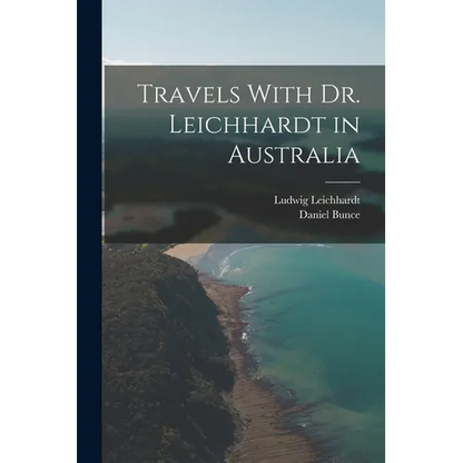 Travels With Dr. Leichhardt in Australia - Paperback
