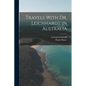 Travels With Dr. Leichhardt in Australia - Paperback