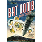 Bat Bomb: World War II's Other Secret Weapon - Paperback