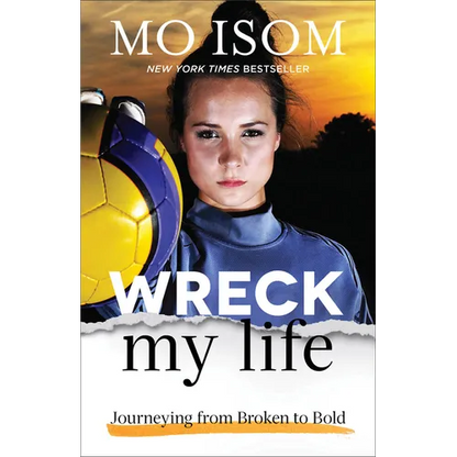 Wreck My Life: Journeying from Broken to Bold - Paperback