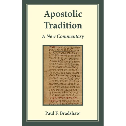 Apostolic Tradition: A New Commentary - Paperback