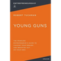 Young Guns: The Fearless Entrepreneur's Guide to Chasing Your Dreams and Breaking Out on Your Own - Paperback