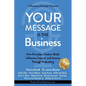 Your Message Is the Business: How Everyday Creators Build Influence, Impact, and Income Through Podcasting - Paperback