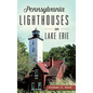 Pennsylvania Lighthouses on Lake Erie - Hardcover