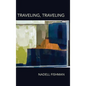 Traveling, Traveling - Hardcover