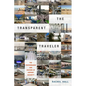 The Transparent Traveler: The Performance and Culture of Airport Security - Paperback